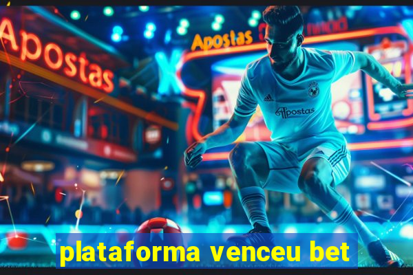 plataforma venceu bet